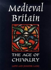 Medieval Britain: The Age of Chivalry (Reference)