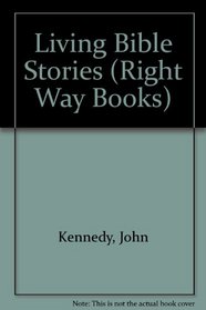Living Bible Stories (Right Way Books)