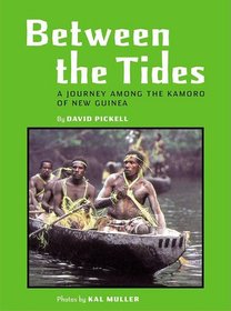 Between the Tides: A Fascinating Journey Among the Kamoro of New Guinea