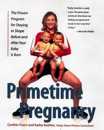 Primetime Pregnancy: The Proven Program for Staying in Shape Before and After Your Baby Is Born