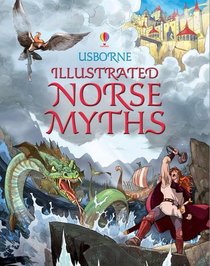 Illustrated Norse Myths Usborne Illustrated Story Collections, Alex ...