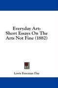 Everyday Art: Short Essays On The Arts Not Fine (1882)