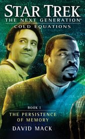 The Persistence of Memory (Cold Equations, Bk 1) (Star Trek: The Next Generation)