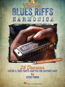 Classic Blues Riffs for Harmonica: 25 Famous Guitar & Bass Parts Adapted for Diatonic Harp