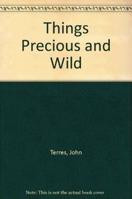 Things Precious  Wild: A Book of Nature Quotations