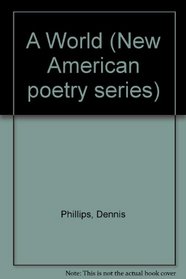 A World (New American Poetry)