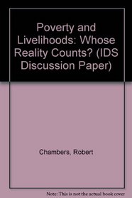 Poverty and Livelihoods: Whose Reality Counts? (IDS Discussion Paper)