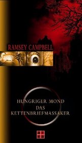 Hungriger Mond / Das Kettenbriefmassaker.