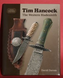 Tim Hancock: The Western Bladesmith (Custom Knifemakers of the World, Volume 2)