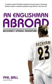 An Englishman Abroad: Beckham's Spanish Adventure