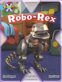 Project X: Toys and Games: Robo-Rex