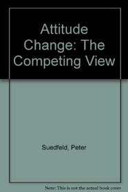 Attitude Change: The Competing View