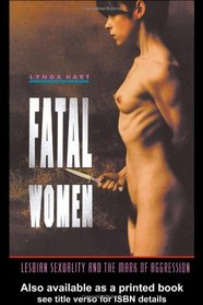 Fatal Women: Lesbian Sexuality and the Mark of Aggression