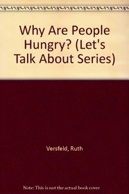 Why Are People Hungry? (Let's Talk About Series)