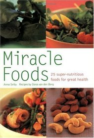 Miracle Foods: 25 Super-Nutrious Foods for Great Health (Pyramid Paperbacks)