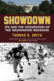 Showdown: JFK and the Integration of the Washington Redskins