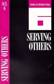 Serving Others Book 6 (Studies in Christian Living Series)