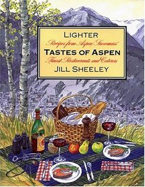 Lighter Tastes of Aspen: Recipes from Aspen/Snowmass' Finest Restaurants and Caterers