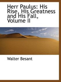 Herr Paulus: His Rise, His Greatness and His Fall, Volume II
