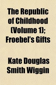 The Republic of Childhood (Volume 1)