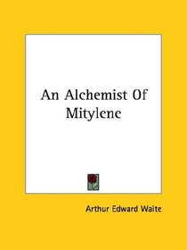 An Alchemist Of Mitylene