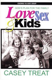 God's plan for the family: Love, sex & kids (Renewing the mind library)