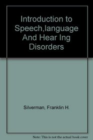 Introduction to Speech, Language, and Hearing Disorders