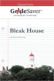 GradeSaver(tm) ClassicNotes Bleak House