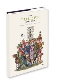 The Golden Game Fair: Fifty Years of the CLA Game Fair