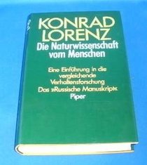 Die Naturwissenschaft vom Menschen: Eine Einfuhrung in die vergleichende Verhaltensforschung : das 