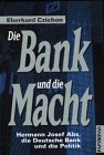 Die Bank und die Macht: Hermann Josef Abs, die Deutsche Bank und die Politik (German Edition)