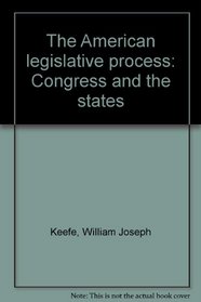 The American Legislative Process: Congress and the States