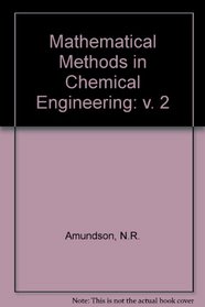 Mathematical Methods in Chemical Engineering: v. 2 (Prentice-Hall international series in the physical and chemical engineering sciences)