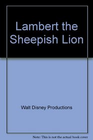 Lambert the Sheepish Lion