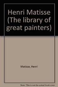 Henri Matisse (The Library of Great Painters)