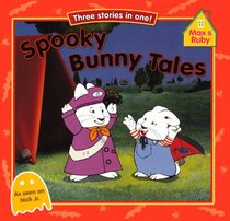 Spooky Bunny Tales (Turtleback School & Library Binding Edition) (Max and Ruby)