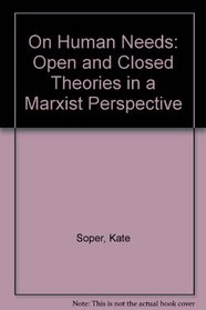 On Human Needs: Open and Closed Theories in a Marxist Perspective