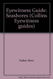 Eyewitness Guide: Seashores (Collins Eyewitness guides)