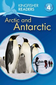 Kingfisher Readers L4: The Arctic & Antarctica (Kingfisher Readers. Level 4)
