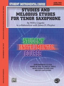 Student Instrumental Course Studies and Melodious Etudes for Tenor Saxophone: Level II