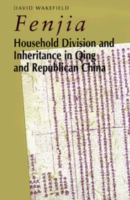 Fenjia: Household Division and Inheritance in Qing and Republican China