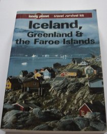 Iceland, Greenland and the Faroe Islands (Lonely Planet Travel Survival Kit)