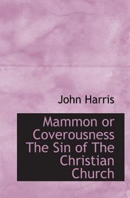 Mammon or Coverousness The Sin of The Christian Church