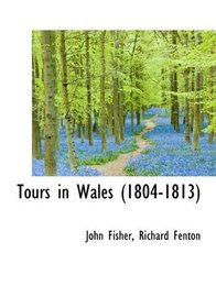 Tours in Wales (1804-1813)