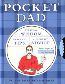Pocket Dad: Everyday Wisdom, Practical Tips, and Fatherly Advice