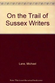 On the Trail of Sussex Writers