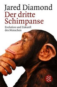 Der dritte Schimpanse. Evolution und Zukunft des Menschen.