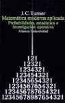 Matematica moderna aplicada/ Modern Applied Mathematics: Probabilidades, Estadisticas E Investigacion Operativa (Spanish Edition)