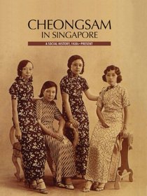 In the Mood for Cheongsam: A Social History, 1920s-Present