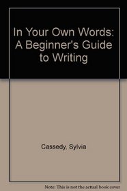 In Your Own Words: A Beginner's Guide to Writing